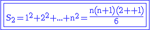 3$\rm\blue\fbox{\fbox{S_2=1^2+2^2+...+n^2={4$\fr{n(n+1)(2n+1)}{6